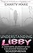 Understanding Libby: A Mother's Journey with Childhood Paranoid Schizophrenia
