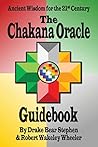 The Chakana Oracle Guidebook: Ancient Wisdom for the 21st Century The Chakana Oracle Guidebook: Ancient Wisdom for the 21st Century