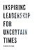 Inspiring Leadership for Un...