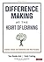 Difference Making at the Heart of Learning by Tom Vander Ark