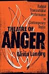 Theatre of Anger: Radical Transnational Performance in Contemporary Berlin (German and European Studies) Theatre of Anger: Radical Transnational Performance in Contemporary Berlin (German and European Studies)
