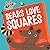 Bears Love Squares