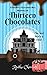 Thirteen Chocolates (A Chan...