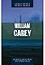 William Carey by Janet Benge William Carey by Janet Benge