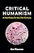 Critical Humanism: A Manife...