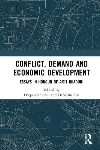 Conflict, Demand and Economic Development: Essays in Honour of Amit Bhaduri (Kindle Edition)
