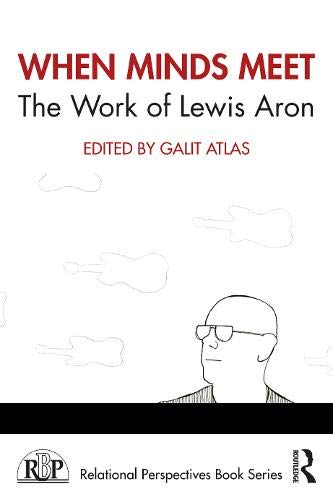 When Minds Meet: The Work of Lewis Aron (Kindle Edition)