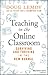 Teaching in the Online Classroom: Surviving and Thriving in the New Normal
