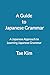 A Guide to Japanese Grammar...