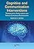Cognitive and Communication Interventions (Neuroscience Applications for Speech-Language Pathologists)