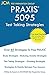 PRAXIS 5095 - Test Taking S...