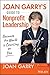 Joan Garry's Guide to Nonprofit Leadership: Because the World Is Counting on You
