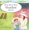 How Does Your Garden Grow? How Does Your Garden Grow?