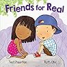 Friends for Real by Ted Staunton Friends for Real by Ted Staunton