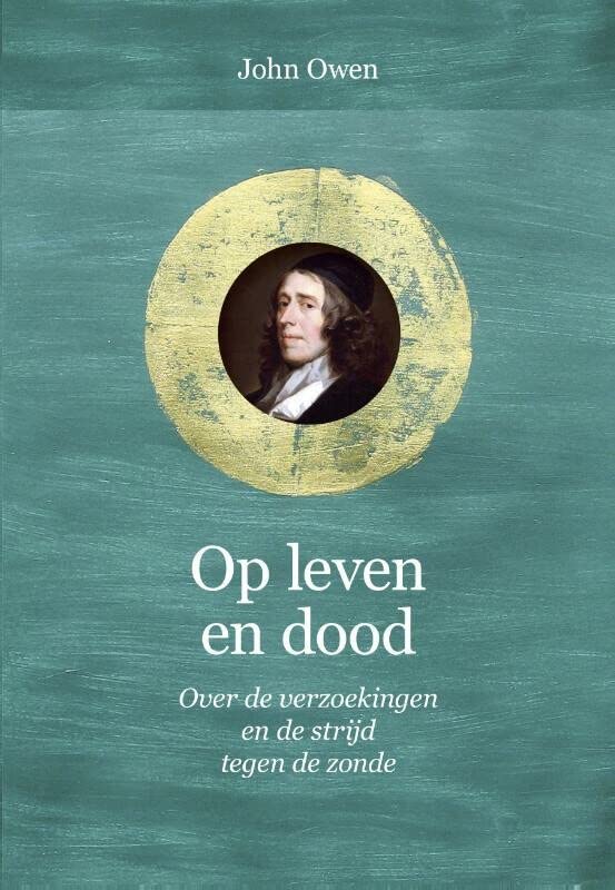 Op leven en dood (Puriteinse Klassieken, #2)