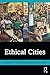 Ethical Cities