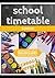 School Timetable: Notes for...
