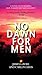 No Dawn for Men