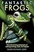 Fantastic Frogs by Susan Newman Lerer