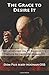 The Grace to Desire It by Dom Pius Mary Noonan OSB