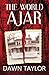 The World Ajar by Dawn Taylor