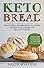 Keto Bread by Sandra Dalton