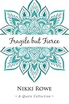 Fragile but Fierce: A Quote Collection