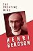 The Creative Mind: With a Chapter from Bergson and his Philosophy by J. Alexander Gunn