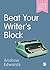 Beat Your Writer′s Block (Super Quick Skills)