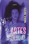 Artes Disociadas by Yurena R. Montoya