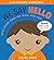 We Say Hello (A Lift and Learn Language Book)
