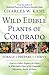 Wild Edible Plants of Colorado