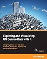 Exploring and Visualizing US Census Data with R Exploring and Visualizing US Census Data with R