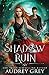 Shadow Ruin (Shadow Fall, #3)