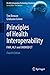 Principles of Health Interoperability: FHIR, HL7 and SNOMED CT (Health Information Technology Standards)