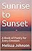 Sunrise to Sunset: A Book o...