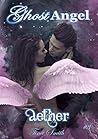 Aether (Ghost Angel #3)