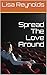 Spread The Love Around