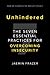 Unhindered: The seven essential practices for overcoming insecurity