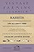 Rabbits and All About Them - A Treatise on the Breeding of Exhibition and Table Rabbits