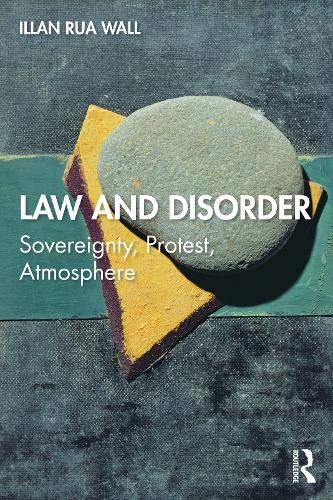 Law and Disorder: Sovereignty, Protest, Atmosphere (Kindle Edition)