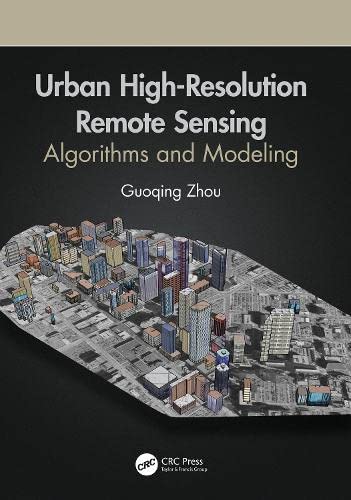 Urban High-Resolution Remote Sensing: Algorithms and Modeling (Kindle Edition)