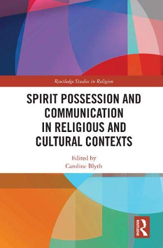 Spirit Possession and Communication in Religious and Cultural Contexts (ebook)