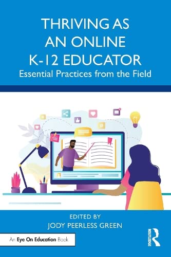 Thriving as an Online K-12 Educator: Essential Practices from the Field (ebook)