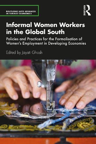 Informal Women Workers in the Global South: Policies and Practices for the Formalisation of Women's Employment in Developing Economies (ebook)