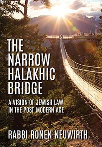 The Narrow Halakhic Bridge: A Vision of Jewish Law in the Postmodern Age (Hardcover)