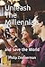Unleash the Millennials: and Save the World