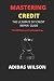 Mastering Credit: The Ultim...