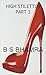 HIGH STILETTOS PART 3 by B S Bhamra