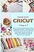 Cricut: This book includes ...